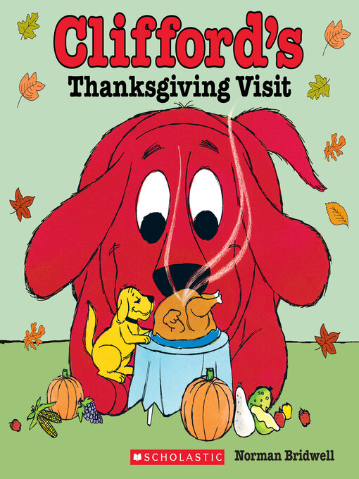Title details for Clifford's Thanksgiving Visit (Classic Storybook) by Norman Bridwell - Available